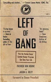 Left of Bang: How the Marine Corps' Combat Hunter Program Can Save Your Life, Paperback/Patrick Van Horne