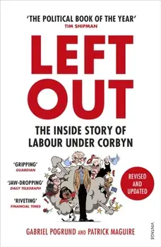 Left Out. The Inside Story of Labour Under Corbyn, Paperback/Patrick Maguire