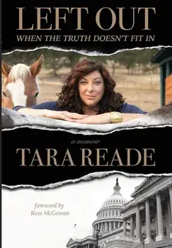 Left Out: When the Truth Doesn't Fit In, Hardcover/Tara Reade