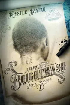 Legacy of the Brightwash, Paperback/Krystle Matar