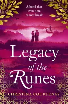 Legacy of the Runes. The spellbinding conclusion to the adored Runes series, Paperback/Christina Courtenay