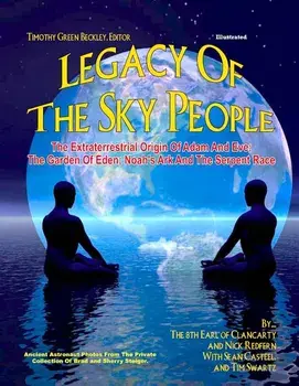 Legacy of the Sky People: The Extraterrestrial Origin of Adam and Eve; The Garden of Eden; Noah's Ark and the Serpent Race, Paperback/8th Earl of Clancarty