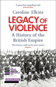 Legacy of Violence. A History of the British Empire, Paperback/Caroline Elkins