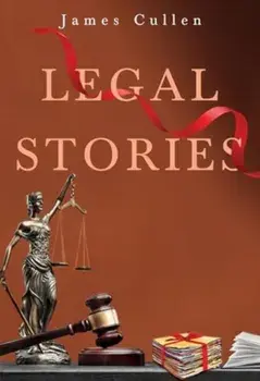Legal Stories, Paperback/James Cullen