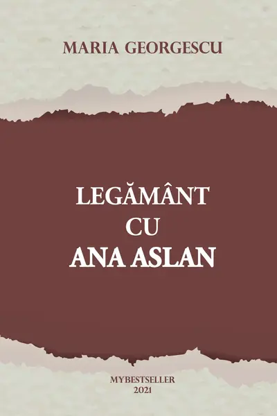 Legământ cu Ana Aslan de Maria Georgescu