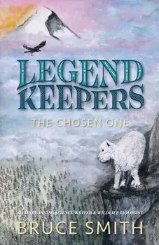 Legend Keepers: The Chosen One, Paperback/Bruce L. Smith