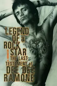 Legend of a Rock Star: A Memoir: The Last Testament of Dee Dee Ramone, Paperback/Dee Dee Ramone
