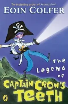 Legend of Captain Crow's Teeth, Paperback/Eoin Colfer