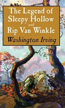 Legend of Sleepy Hollow and Rip Van Winkle, Hardcover/Washington Irving