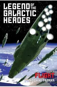 Legend of the Galactic Heroes, Vol. 6, Volume 6: Flight - Yoshiki Tanaka