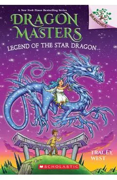 Legend of the Star Dragon: A Branches Book (Dragon Masters #25) - Tracey West