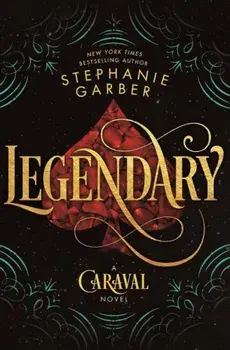Legendary: A Caraval Novel, Hardcover/Stephanie Garber
