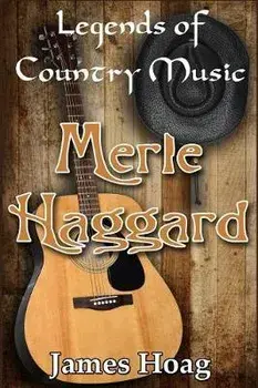Legends of Country Music - Merle Haggard, Paperback/James Hoag