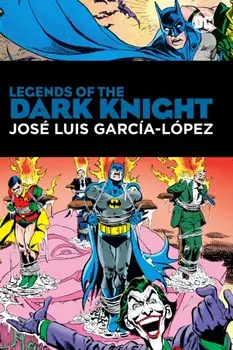 Legends of the Dark Knight: Jose Luis Garcia Lopez, Hardback/***