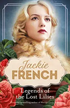 Legends of the Lost Lilies (Miss Lily, #5), Paperback/Jackie French