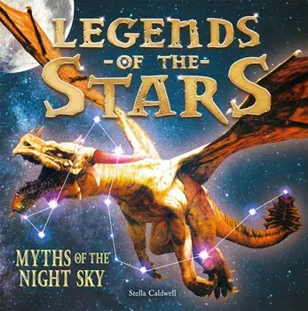 Legends of the Stars. Myths of the night sky, Paperback/Stella Caldwell