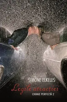 Legile atractiei. Chimie perfecta. Volumul 2/Simone Elkeles