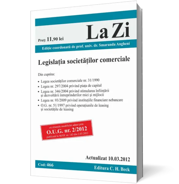 Legislaţia societăţilor comerciale (actualizat la 10 martie 2012). Cod 466
