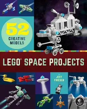 Lego Space Projects: 52 Creative Models, Paperback/Jeff Friesen