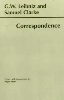 Leibniz and Clarke: Correspondence. Correspondence, Paperback/Roger Ariew