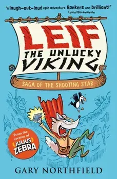Leif the Unlucky Viking: Saga of the Shooting Star, Paperback/Gary Northfield