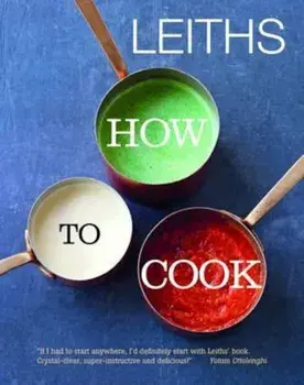 Leiths How to Cook, Hardcover/Leiths School Of Food & Wine