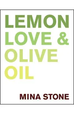 Lemon, Love & Olive Oil - Mina Stone