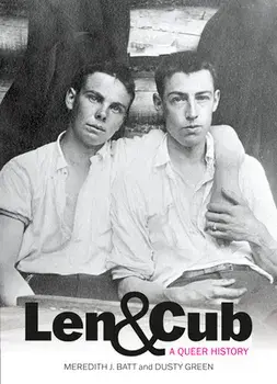 Len & Cub: A Queer History, Paperback/Meredith Batt