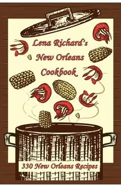 Lena Richard's New Orleans Cookbook: 330 New Orleans Recipes - Hattie Wilson