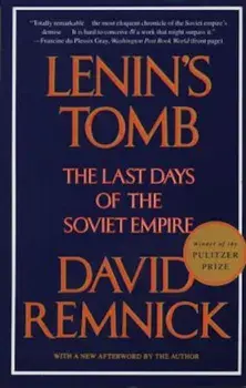 Lenin's Tomb: The Last Days of the Soviet Empire, Paperback/David Remnick