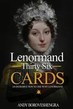 Lenormand Thirty Six Cards: An Introduction to the Petit Lenormand, Paperback/Andy Boroveshengra