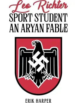 Leo Richter: Sport Student. An Aryan Fable, Paperback/Erik Harper