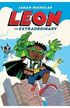 Leon the Extraordinary: A Graphic Novel (Leon #1) - Jamar Nicholas