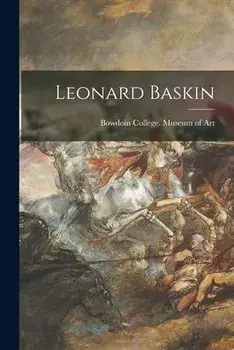 Leonard Baskin, Paperback/Bowdoin College Museum Of Art