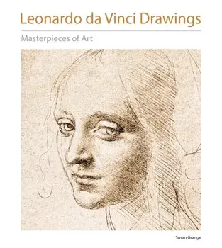 Leonardo da Vinci Drawings Masterpieces of Art, Hardback/Susan Grange