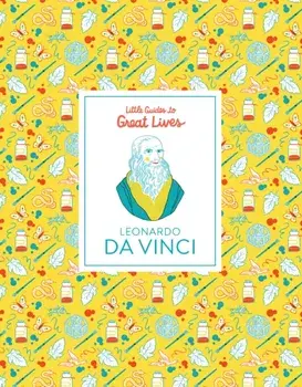 Leonardo Da Vinci. Little Guides to Great Lives, Hardback/Isabel Thomas