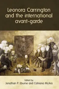 Leonora Carrington and the International Avant-Garde, Paperback/***