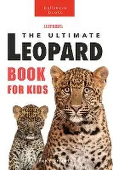 Leopards: 100+ Amazing Leopard Facts, Photos, Quiz + More, Paperback/Jenny Kellett