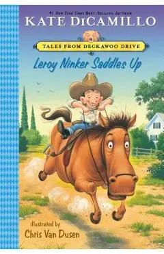 Leroy Ninker Saddles Up - Kate Dicamillo