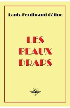 Les beaux draps - Louis-ferdinand C�line