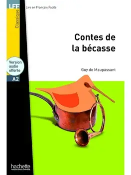Les contes de la Bécasse - Lire en Francais Facile (A2), Paperback/Guy de Maupassant