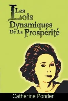 Les Lois Dynamiques de la Prosperite, Paperback/Catherine Ponder
