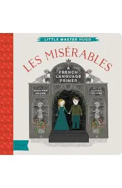 Les Miserables: A Babylit(r) French Language Primer - Jennifer Adams