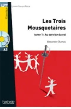 Les Trois Mousquetaires, T. 1 + CD Audio MP3 (A2): Les Trois Mousquetaires, Tome 1: Au Service Du Roi + CD Audio MP3 (A2) - Alexandre Dumas