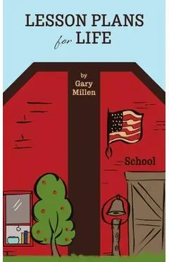 Lesson Plans for Life - Gary Millen
