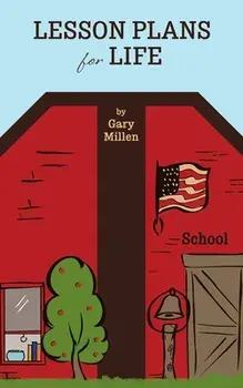 Lesson Plans for Life, Paperback/Gary Millen