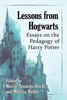 Lessons from Hogwarts: Essays on the Pedagogy of Harry Potter, Paperback/Marcie Panutsos Rovan