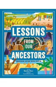 Lessons from Our Ancestors: Uncovering Ancient World Wisdom - Raksha Dave