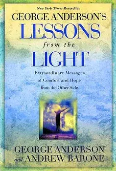 Lessons from the Light: Extraordinary Messages of Comfort and Hope from the Other Side, Paperback/George Anderson