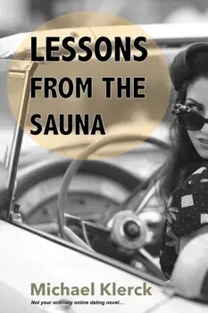 Lessons from the Sauna. Not your ordinary online dating novel…, Paperback/Michael Klerck